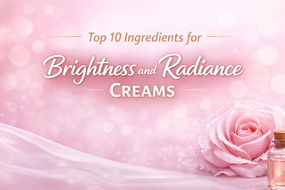 Top 10 Ingredients for Brightness and Radiance Creams